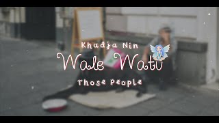 Khadja Nin  Wale Watu with Fairy Lyrics 🌺 [upl. by Christin]