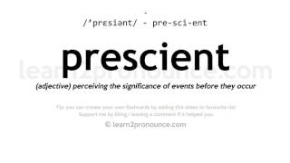 Pronunciation of Prescient  Definition of Prescient [upl. by Ytteb]