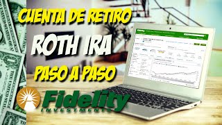 Como Abrir Una Cuenta Para El Retiro ROTH IRA En Fidelity  Guia PASO A PASO 2024 [upl. by Wang]