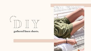 DIY  Gathered Linen Shorts [upl. by Oidgime]