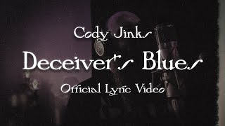 Cody Jinks  quotDeceivers Bluesquot  Official Lyric Video [upl. by Kania]