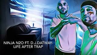 NINJA N2o ft DJ DATWAYLIFE AFTER TRAP [upl. by Bettina]