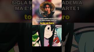 Sigla My Hero Academia ma è punk pop pt1 cover myheroacademia song mha anime [upl. by Doris]