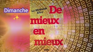 De mieux en mieux la méthode Silva De Burt Goldman et Ove Shested ✨ Dimanche 🌈🌞 [upl. by Vandervelde]