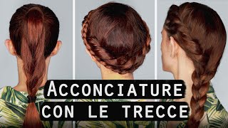 Acconciature con TRECCE FACILI e VELOCI per capelli lunghi [upl. by Suhpoelc]