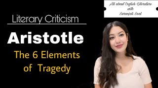 6 ELEMENTS OF TRAGEDY I Aristotle I Poetics I Tragedy I Literary Criticism I English Literature [upl. by Temme]