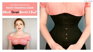 CS13  Waist Training Guide  Which Corset Should I Buy  True Corset [upl. by Gualtiero26]