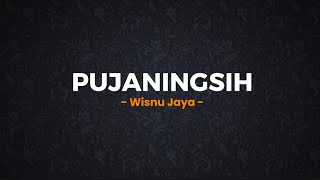 PUJANINGSIH  Wisnu Jaya liriklagu Duh kang mustikaning asmara [upl. by Lilias]