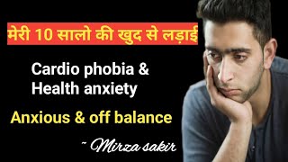 recovery story मेरी 10 सालो की खुद से लड़ाई cardiophobia amp off balance से [upl. by Akiria]