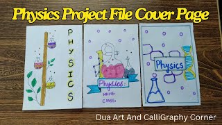 Physics Project Front Cover Physics Project File Front Page Design  Physics Project Cover Page Art [upl. by Huff]