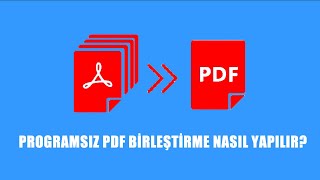 Programsız PDF Dosyalarını Birleştirme Nasıl Yapılır [upl. by Pardoes600]