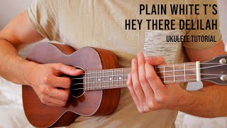 Plain White Ts  Hey There Delilah EASY Ukulele Tutorial With Chords  Lyrics [upl. by Wenona]