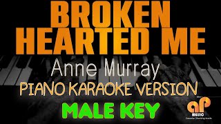 BROKEN HEARTED ME  Anne Murray MALE KEY PIANO KARAOKE HQ VERSION [upl. by Malka]