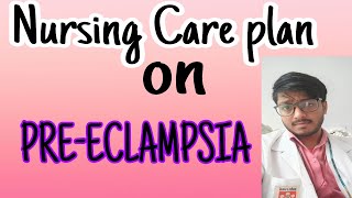 NCP on Pre Eclampsia preeclampsia Care plan on PreEclampsia eclampsia BP in pregnancy [upl. by Lednic]