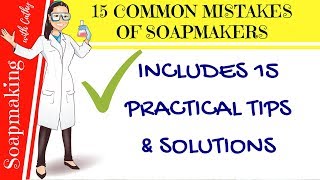 15 Common Mistakes of Soap Makers and Practical solutions for soap making beginners soap making 117 [upl. by Odnala]