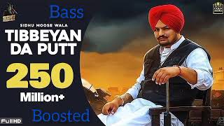 TIBBEYAN DA PUTT  sidhu moose wala  bass boosted official video [upl. by Novy]