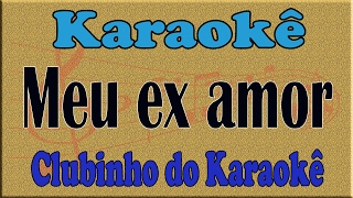 Amado Batista  Meu ex amor  Karaokê [upl. by Crockett]