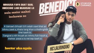 BENEDICT BY HC LALRINDIKI MIZO LOVE STORY thawnthu ngaihnawm mizoversion recap [upl. by Ajnat]