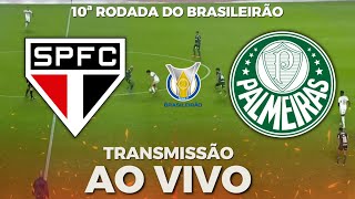 SÃO PAULO X PALMEIRAS  10ª RODADA DO BRASILEIRÃO AO VIVO  CAMPEONATO BRASILEIRO 2023 [upl. by Ylrebme]