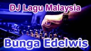 DJ Bunga Edelwis Full Bass [upl. by Aceber]