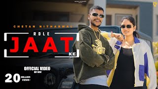 Role Jaat Ke Official Video Chetan Nitharwal  Krishan Madha  Mohini  New Haryanvi Jaat Song [upl. by Nodnalb]