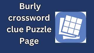 Burly crossword clue Puzzle Page [upl. by Neeka360]