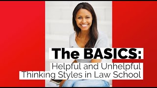 The Basics Helpful and Unhelpful Thinking Styles in Law School [upl. by Dyoll569]