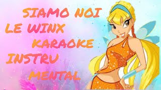 Winx Club Siamo Noi Le Winx Karaoke Instrumental [upl. by Grissel]