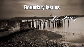 Boundary Issues John Ashbery Poem [upl. by Jamnis950]