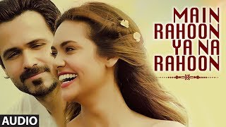 Main Rahoon Ya Na Rahoon Female Version Full Audio Song  Madhusmita  Amaal Mallik [upl. by Cykana]