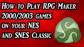 How to Play RPG Maker 20002003 games on your NES and SNES Classic Tutorial [upl. by Josie]