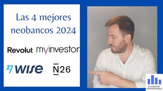 Los 4 mejores neobancos 2024 Revolut N26 Wise y Myinvestor [upl. by Aguayo]