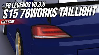 FR Legends S15 78WORKS TAILLIGHT Livery  FR Legends free code  Acrux A  Frl 228 [upl. by Nehgam]