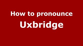 How to pronounce Uxbridge EnglishUK  PronounceNamescom [upl. by Rubbico]