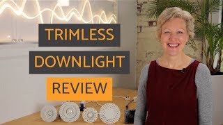 TRIMLESS DOWNLIGHT REVIEW  Light Bulb Moments with Eleanor Bell [upl. by Rafaellle677]