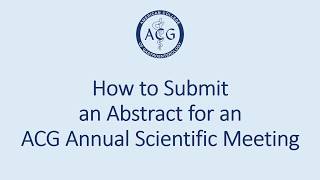 How to Submit an Abstract for an ACG Annual Meeting [upl. by Dott]