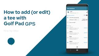 How to add or edit a tee with Golf Pad GPS  free golf rangefinder and scoring app [upl. by Ahsaten]