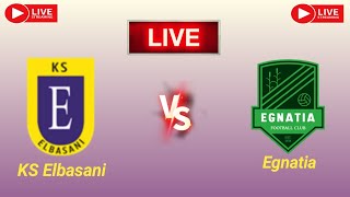 KS Elbasani vs Egnatia live match score updates today  Albanian Super league live streaming 2024 [upl. by Etirugram351]