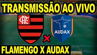 AO VIVO FLAMENGO X AUDAX DIRETO DA ARENA AMAZÔNIA EM MANAUS  CAMPEONATO CARIOCA 2024 [upl. by Llertnahs]