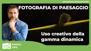 FOTOGRAFIA DI PAESAGGIO  USO CREATIVO DELLA GAMMA DINAMICA [upl. by Michell764]