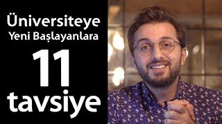 ÜNİVERSİTEYE YENİ BAŞLAYANLARA 11 TAVSİYE [upl. by Blanch472]