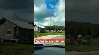 YALOVA DELMECE YAYLASI GİZLİ KEŞFEDİLMEMİŞ BİR YER [upl. by Vona]