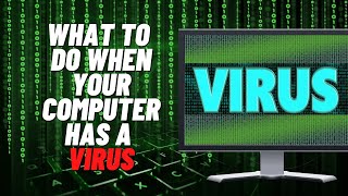 What To Do When Your Computer Has A Virus [upl. by Jerri]