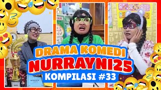 PART 33  KOMPILASI DRAMA KOMEDI NURRAYNI25 [upl. by Kryska]