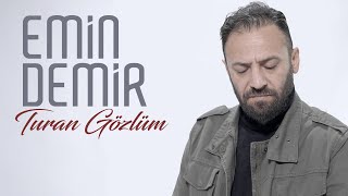 Emin Demir  Turan Gözlüm Yeni Klip [upl. by Etnuad]