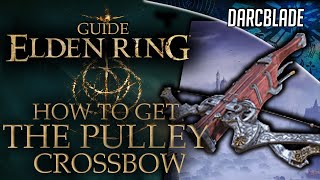 HOW TO GET THE BEST CROSSBOW  PULLEY CROSSBOW  ELDEN RING [upl. by Ettesus]