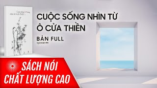 Sách nói Cuộc Sống Nhìn Từ Ô Cửa Thiền  1  Vô Thường  Voiz FM [upl. by Nilyahs493]