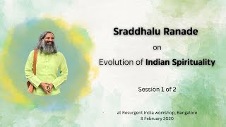 Evolution of Indian Spirituality  Sraddhalu Ranade Talk 1 of 2 [upl. by Desma]