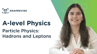 Particle Physics Hadrons and Leptons  Alevel Physics  OCR AQA Edexcel [upl. by Stone388]