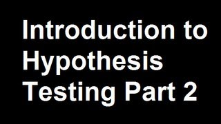 Introduction to Hypothesis Testing Part 2 [upl. by Reisinger702]